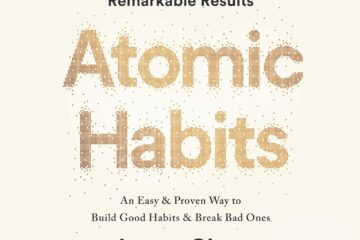 Atomic Habits: An Easy & Proven Way to Build Good Habits & Break Bad Ones