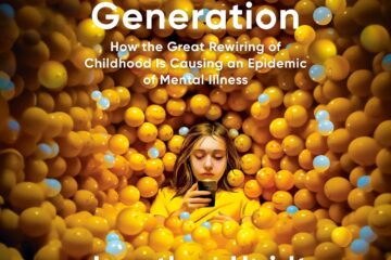 The Anxious Generation: How the Great Rewiring of Childhood Is Causing an Epidemic of Mental Illness